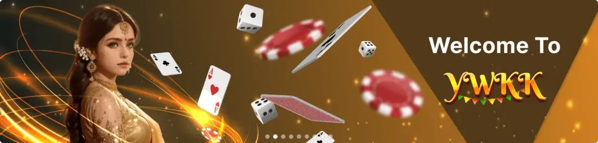 A warm Welcome to ywkk banner for the online casino. It features an elegant woman in a traditional golden sari, surrounded by floating playing cards, dice, and casino chips, inviting new players to the platform.